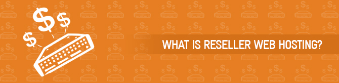 What Is Reseller Hosting